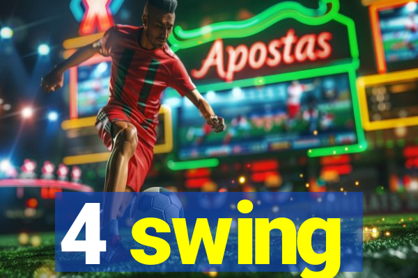 4 swing